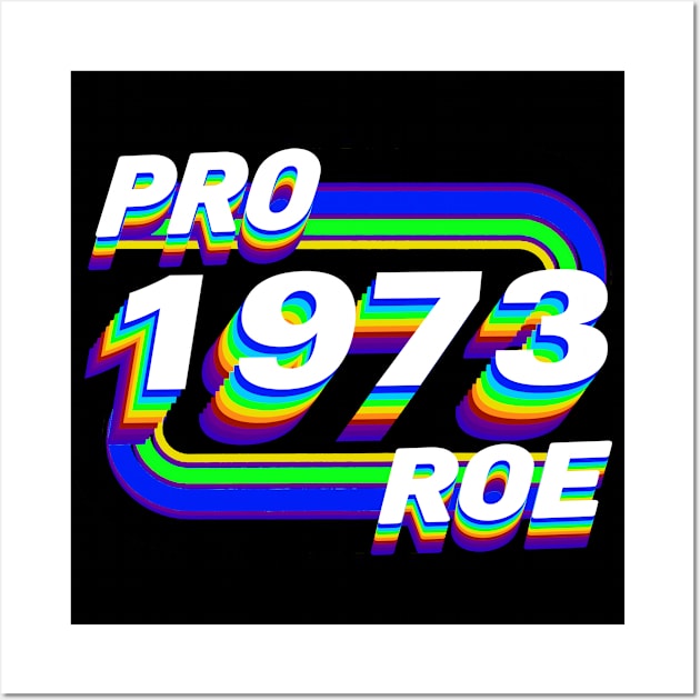 Pro Roe  1973 Wall Art by Luna Lovers